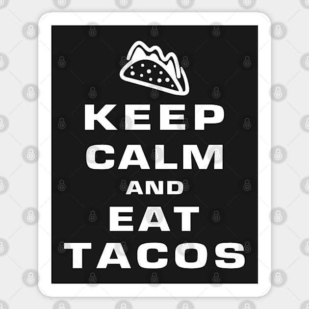 Keep cam and eat tacos Sticker by Florin Tenica